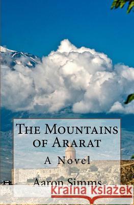 The Mountains of Ararat Aaron Simms 9780692769027