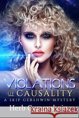 Violations of Causality: A Skip Gershwin Mystery Herb Guggenheim 9780692770191 Herbert S. Guggenheim