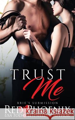 Trust Me Phoenix, Red 9780692772584 Red Phoenix Entertainment, LLC