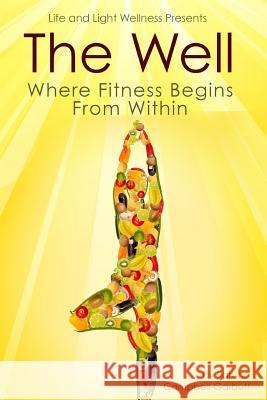 The Well: Where Fitness Begins Within Mrs Sahsha Campbell-Garbutt 9780692773024