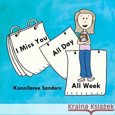 I Miss You All Day All Week Konnilaree Walker Sanders 9780692773475 Stories by Mom