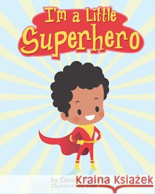I'm a little Superhero Vivas, Chad 9780692775363 Afro Princess Publishing Company