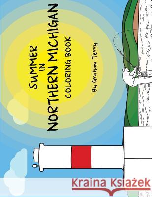 Summer in Northern Michigan Coloring Book Graham Terry 9780692778197 Blue Wave Press