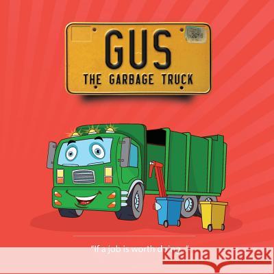 Gus The Garbage Truck Richard Janes 9780692778340