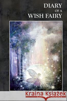 Diary of a Wish Fairy Linda Sobel Sarla Vasiliki Joy Matsumura 9780692780398 Lavender Sky Press