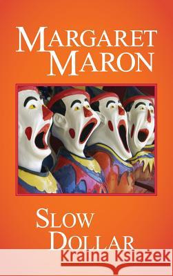 Slow Dollar Margaret Maron 9780692780626 Maron and Company