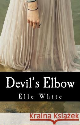 Devil's Elbow Elle White 9780692780695
