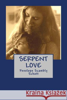 Serpent Love Penelope Scambly Schott 9780692782545