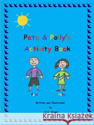 Pete & Polly's Activity Book G G Brown 9780692784310 G. G. Brown