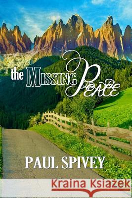The Missing Peace MR Paul Spivey 9780692784730 Books: Spivey Publishing