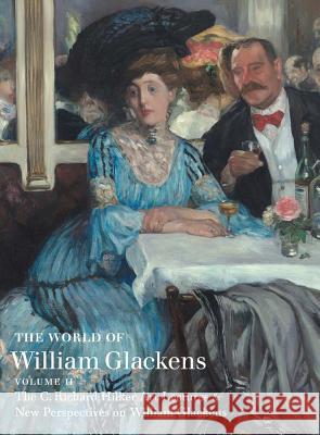 The World of William Glackens: Volume II William Glackens 9780692784808