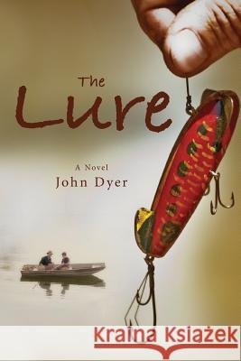 The Lure John Dyer 9780692784815