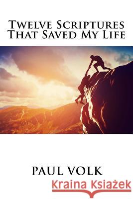 Twelve Scriptures That Saved My Life Paul Volk 9780692785355 Panda House