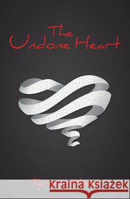 The Undone Heart Tyrone Holmes 9780692786864 Soul-U-Lar Press