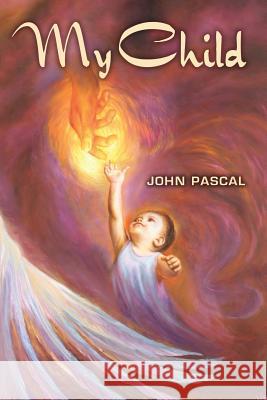 My Child John Pascal Pascal John Imperato 9780692788240 John Pascal Books