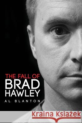 The Fall of Brad Hawley Al Blanton 9780692790342