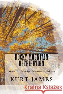 Rocky Mountain Retribution Kurt James 9780692793909 Midnight Wind Publishing