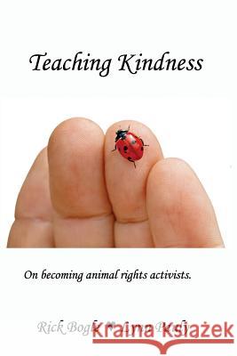 Teaching Kindness: On becoming animal rights activists. Pauly, Lynn 9780692794043 Virginia Smith Books