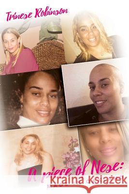 A Piece of Nese: Made in Oakland Trinese Robinson Neka Laws 9780692794548 Piece of Nese..Made in Oakland