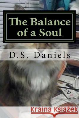 The Balance of a Soul D. S. Daniels 9780692794579 Daniel Sloper