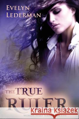 The True Ruler Evelyn Lederman 9780692798461