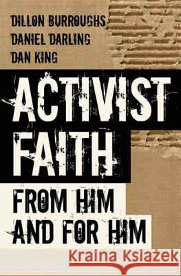 Activist Faith: From Him and For Him Darling, Daniel 9780692798683 Bibledude Press