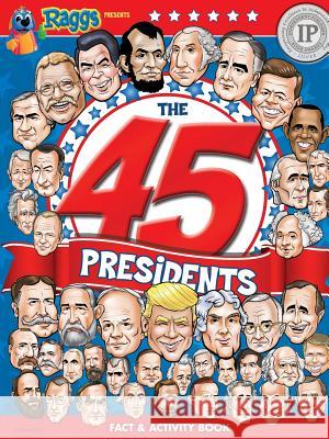 The 45 Presidents Toni Steedman-Zelickson 9780692801628
