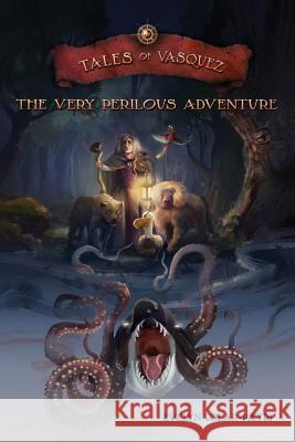 The Very Perilous Adventure: Tales of Vasquez Evelyn Uslar-Pietri 9780692805800 Tinsel Rocket