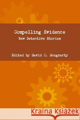 Compelling Evidence David Dougherty 9780692808634