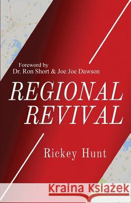 Regional Revival Rickey Hunt 9780692810880 Rikey Hunt