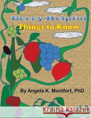 Berry Helpful Things to Know Angela K. Montfor 9780692811153 Positive Energy Works