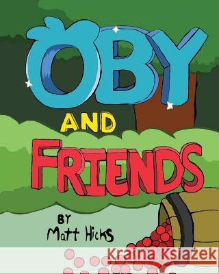 Oby and Friends Matt Hicks 9780692812341 Matt Hicks