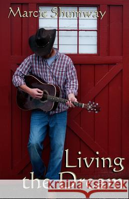 Living the Dream Marcie Shumway 9780692817018 New Reality Publishing