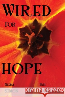 Wired for Hope Pam Horwitz Nedda Simon 9780692817605