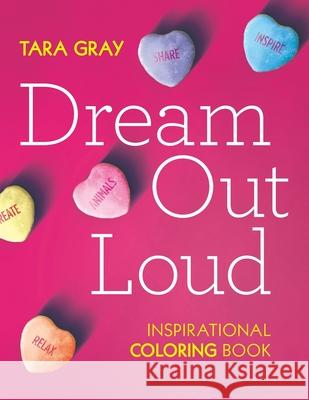 Dream Out Loud: Inspirational Coloring Book Tara Dale 9780692820711 Dream Out Loud