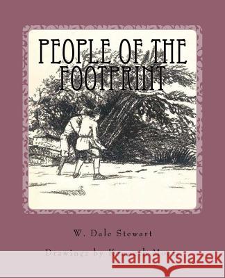 People of the Footprint W. Dale Stewart Kenneth Moats 9780692825068 Brence Group