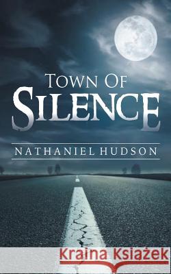 Town Of Silence Hudson, Nathaniel 9780692827048