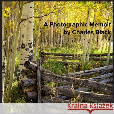 Photographic Memoir Dr Charles Byron Black 9780692828854