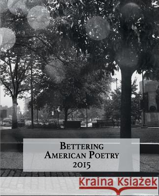 Bettering American Poetry 2015 Amy King Vanessa Angelica Villarreal Nikki Wallschlaeger 9780692830901 Bettering Books