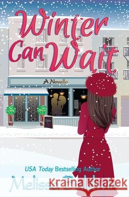 Winter Can Wait: A Novella Melissa Baldwin 9780692831496