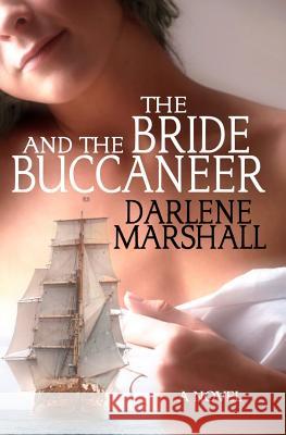 The Bride and the Buccaneer Darlene Marshall   9780692832974 Darlene Marshall