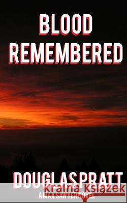 Blood Remembered Douglas Pratt 9780692833049