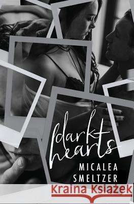 Dark Hearts Micalea Smeltzer 9780692835784 Micalea a Smeltzer LLC