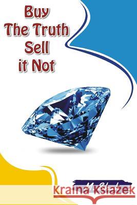 Buy the truth: Sell it not Shah, M. 9780692835838