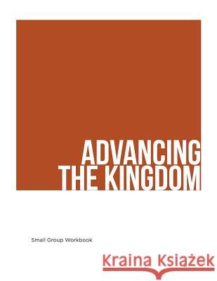 Advancing The Kingdom: Small Group Manual Worth, Joseph M. 9780692836859