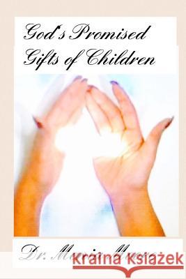 God's Promised Gifts of Children Dr Menia Moore 9780692838525 Not Avail