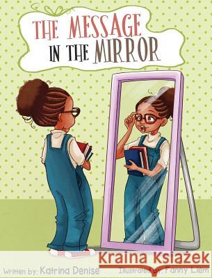 The Message in the Mirror Katrina Denise Fanny Liem 9780692840825