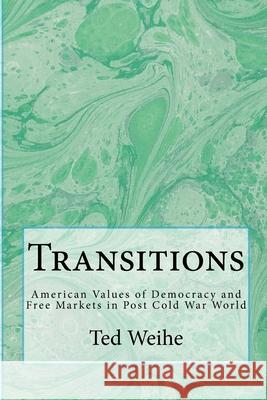 Transitions: American Values in the Post-Cold War World MR Ted Weihe 9780692841129 Model Boats from Around the World