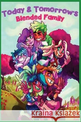 Today & Tomorrow's Blended Family D. R. Green 9780692841709 Today & Tomorrow's Blended Family