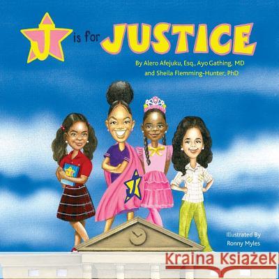 J is for Justice Gathing M. D., Ayo 9780692844632